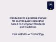 Introduction to a practical manual for internal quality assurance based on European Standards and Gu