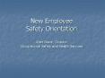 New Employee Safety Orientation Allen Niemi, Director Occupational Safety and Health Services