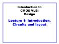 Introduction to CMOS VLSI Design Lecture 1: Introduction, Circuits and layout