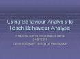 Using Behaviour Analysis to Teach Behaviour Analysis