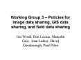 Working Group 3 Policies for image data sharing, GIS data sharing, and field data sharing