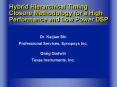 Hybrid Hierarchical Timing Closure Methodology for a High Performance and Low Power DSP
