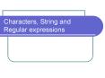 Characters, String and Regular expressions
