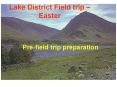 Lake District Field trip Easter