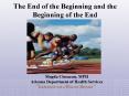 The End of the Beginning and the Beginning of the End