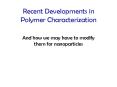 Recent Developments in Polymer Characterization