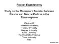 Rocket Experiments Study on the Momentum Transfer between Plasma and Neutral Particle in the Thermos