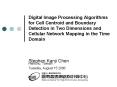 Digital Image Processing Algorithms for Cell Centroid and Boundary Detection in Two Dimensions and C