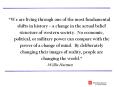 We are living through one of the most fundamental shifts in history a change in the actual belief st