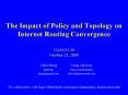 The Impact of Policy and Topology on Internet Routing Convergence NANOG 20 October 23, 2000