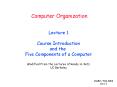 Computer Organization Lecture 1 Course Introduction and the Five Components of a Computer Modified F