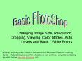 Changing Image Size, Resolution, Cropping, Viewing, Color Modes, Auto Levels and Black White Points