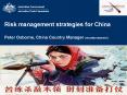 Risk management strategies for China Peter Osborne, China Country Manager recently returned