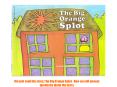 We just read the story, The Big Orange Splot' Now we will answer questions about the story'