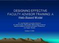 DESIGNING EFFECTIVE FACULTY ADVISOR TRAINING: A WebBased Model