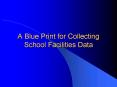 A Blue Print for Collecting School Facilities Data