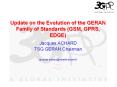 Update on the Evolution of the GERAN Family of Standards GSM, GPRS, EDGE