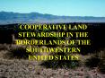 COOPERATIVE LAND STEWARDSHIP IN THE BORDERLANDS OF THE SOUTHWESTERN