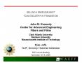 John M' Kennedy Center for Advanced Engineering Fibers and Films