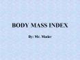 BODY MASS INDEX