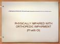 PHYSICALLY IMPAIRED WITH ORTHOPEDIC IMPAIRMENT
