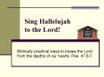 Biblically practical ways to praise the Lord from the depths of our hearts' Psa' 47:67