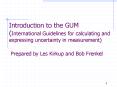 Introduction to the GUM International Guidelines for calculating and expressing uncertainty in measu