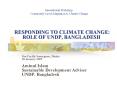 RESPONDING TO CLIMATE CHANGE: ROLE OF UNDP, BANGLADESH