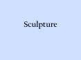 Sculpture