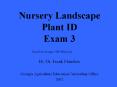 Nursery Landscape Plant ID Exam 3