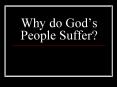 Why do Gods People Suffer