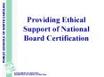 Providing Ethical Support of National Board Certification