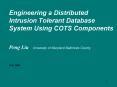 Engineering a Distributed Intrusion Tolerant Database System Using COTS Components