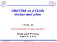 GRETINA at ATLAS: status and plan