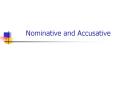 Nominative and Accusative