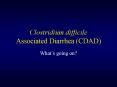 Clostridium difficile Associated Diarrhea CDAD