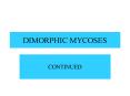 DIMORPHIC MYCOSES