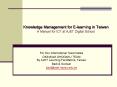 Knowledge Management for Elearning in Taiwan A Manuel for ICT at AJET Digital School