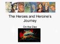 The Heroes and Heroines Journey