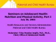 Seminars on Adolescent Health: Nutrition and Physical Activity, Part I July 30, 2003