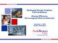 Northwest Energy Coalition Fall Conference Energy Efficiency Encouraging Utility Investments