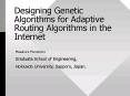 Designing Genetic Algorithms for Adaptive Routing Algorithms in the Internet