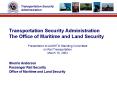 Transportation Security Administration The Office of Maritime and Land Security