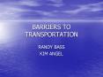 BARRIERS TO TRANSPORTATION
