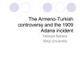 The ArmenoTurkish controversy and the 1909 Adana incident