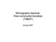 Ethnography Seminar: Postcommunist Societies 758657