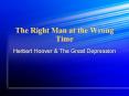 The Right Man at the Wrong Time