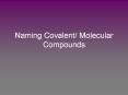 Naming Covalent Molecular Compounds