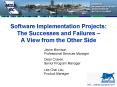 Software Implementation Projects: The Successes and Failures A View from the Other Side