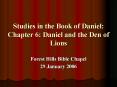 Studies in the Book of Daniel: Chapter 6: Daniel and the Den of Lions